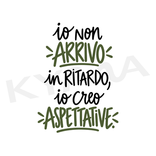 Io Non Arrivo in Ritardo DTF