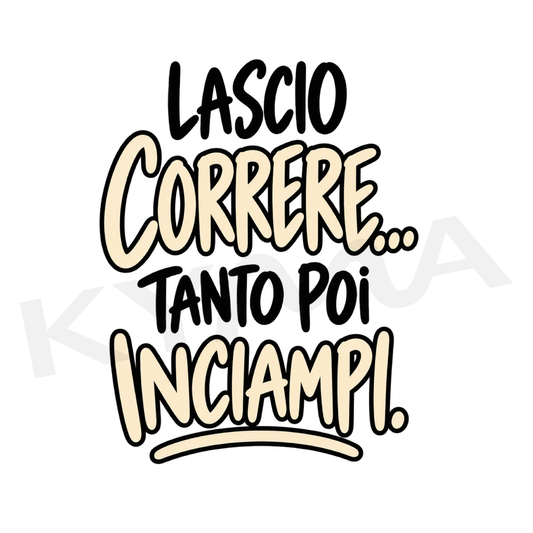 Lascio Correre DTF