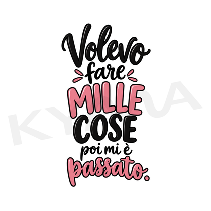 Volevo Fare Mille Cose DTF